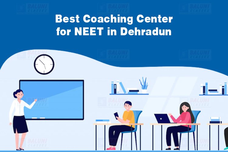 Best coaching Center for NEET in Dehradun