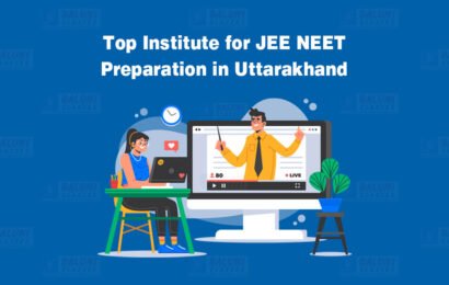 Top institute for JEE NEET preparation in Uttarakhands