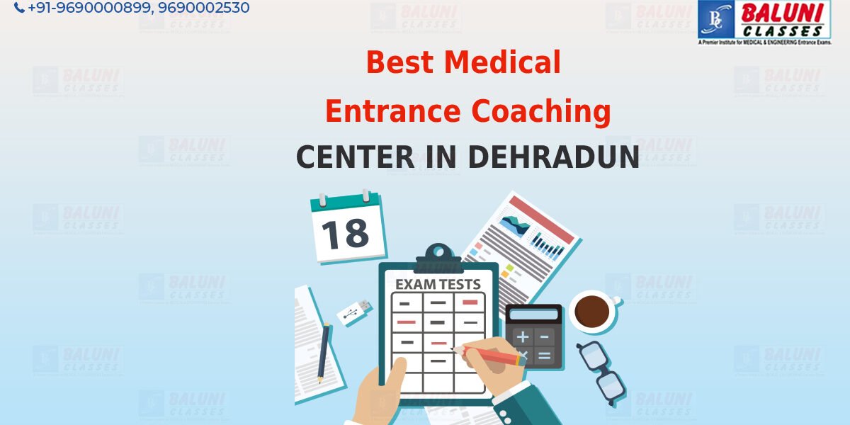 Medical coaching in Dehradun