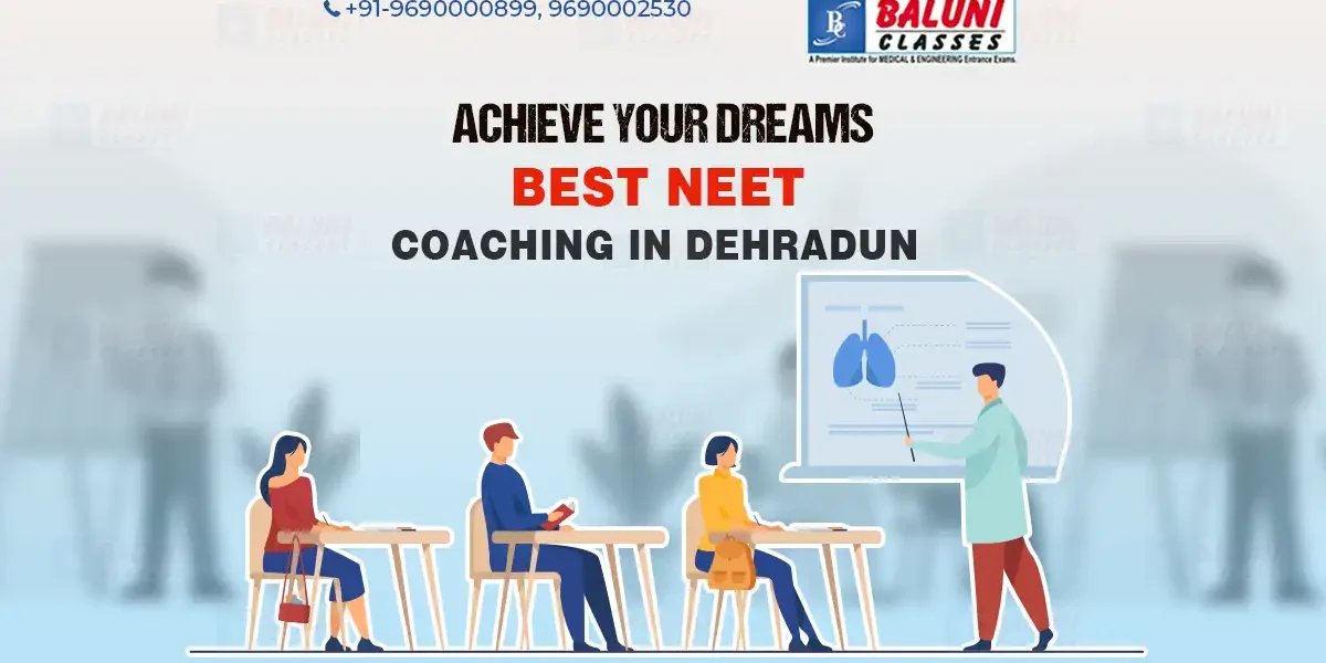 The Best NEET Coaching in Dehradun
